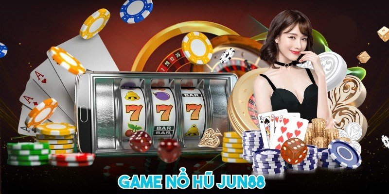 game nổ hũ jun88