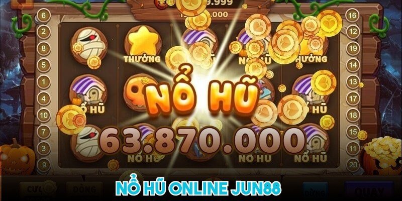 Nổ hũ online là một sản phẩm nổi bật đến từ Jun88