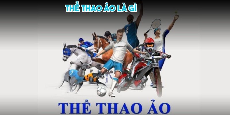 Thể thao ảo là loại hình nổi bật mang tới sự khác biệt cho người chơi